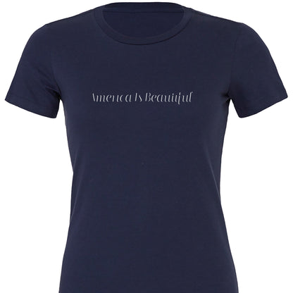 Classy 3.0 America Is Beautiful Womens Short Sleeve Message Tee